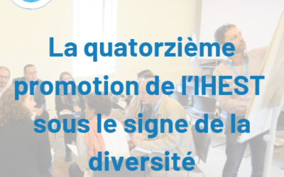 La quatorzième promotion du cycle de formation de l’IHEST sous le signe de la diversité