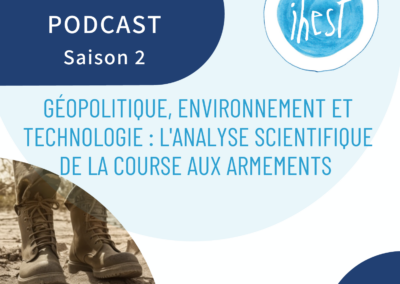 Géopolitique, Environnement et Technologie : l’analyse scientifique de la course aux armements